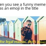 dank-memes cute text: When you see a funny meme but it has an emoji in the title V/ For legal reasons, uh? s ownvo  Dank Meme