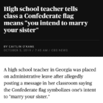 political-memes political text: High school teacher tells class a Confederate flag means "you intend to marry your sister" BY CAITLIN O
