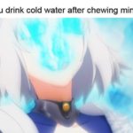 dank-memes cute text: When you drink cold water after chewing mint gum  Dank Meme