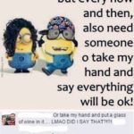 boomer-memes cringe text: Yes I am a strong person, but every now and then, also need someone o take my hand and say everything will be ok! Or take my hand and puta glass ofwine in it.... LMAO 010 1 SAY THAT?P! 02 20 hrs Like Reply I think you misspelled bottle!  cringe