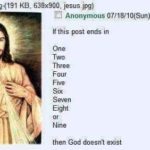 christian-memes christian text: file : KE jesusjpg) Anonymous NOE7412000 Ifthis post ends in Two Three Seven Eight then God doesnt•xist  christian