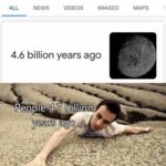 water-memes water text: when was water formed on earth ALL NEWS VIDEOS IMAGES 4.6 billion years ago •Regpf&4.7 billioh years ago MAPS  water
