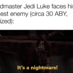 star-wars-memes sequel-memes text: Grandmaster Jedi Luke faces his greatest enemy (circa 30 ABY, colorized): It