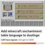minecraft-memes minecraft text: Enchant Inventory Add minecraft enchantment table language to duolingo 1,201 have signed. Let