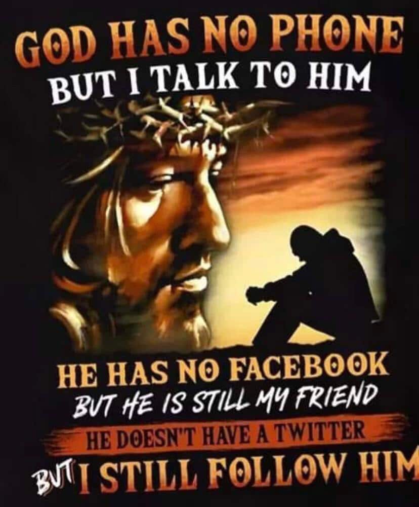 cringe boomer-memes cringe text: GOD BUT 1 TALK TO HIM HE HAS NO FACEBOOK HE DOESN'T HAVE A TWITTER STILL FOLLOW HI 
