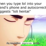 anime-memes anime text: When you type lol into your friend