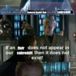 star-wars-memes prequel-memes text: —What about-theeeneruencnaron tKésubreddIt If an "alr does not appear n our subreddlt then it does n t exist! Impossible. Perhaps sum" n  prequel-memes