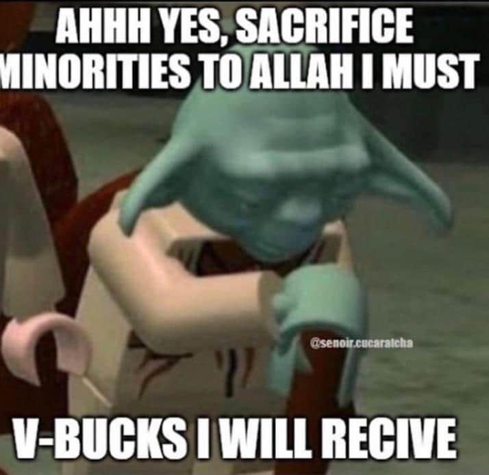 nsfw offensive-memes nsfw text: AHHH YES, SACRIFICE WINORITIES TO ALLAH MUST V-BUCKS I WILL RECIVE 