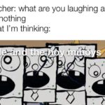 spongebob-memes spongebob text: Teacher: what are you laughing at? Me:nothing What I