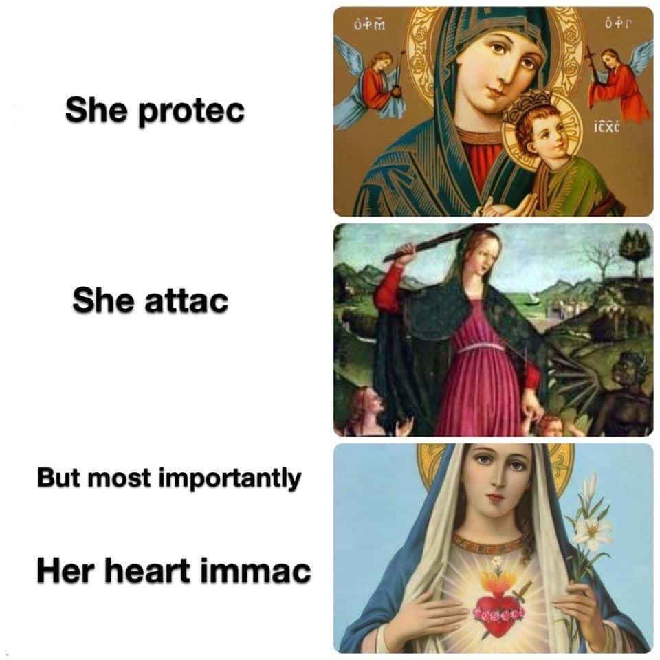 christian christian-memes christian text: öör itié She protec She attac But most importantly Her heart immac 