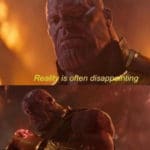 avengers-memes thanos text: NOBODY: A90Ufr frtHEMP is often disapzting Rear Reality be whatever I want.  thanos