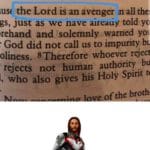 christian-memes christian text: 1. THESSA lusc • the Lord is an avenger nail the gs, just as we nave aiready told yc rehand and -vsolemnly warned you God did not call us to impurity bt oliness. 8 Therefore whoever reject rejects not human authority bu , who also gives his Holy Spirit , of the broth  christian