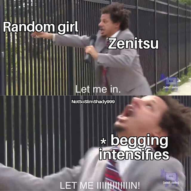 anime anime-memes anime text: Random girl Zenitsu NotS0S1imshadY999 * beggXng intensifies LET E Illi 