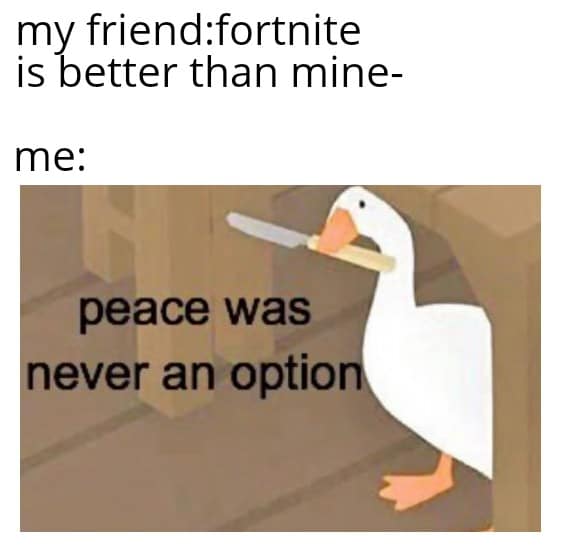 minecraft minecraft-memes minecraft text: my friend:fortnite is better than mine- me: peace was ever an optio 