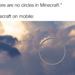 minecraft-memes minecraft text: "There are no circles in Minecraft.l Minecraft on mobile:  minecraft