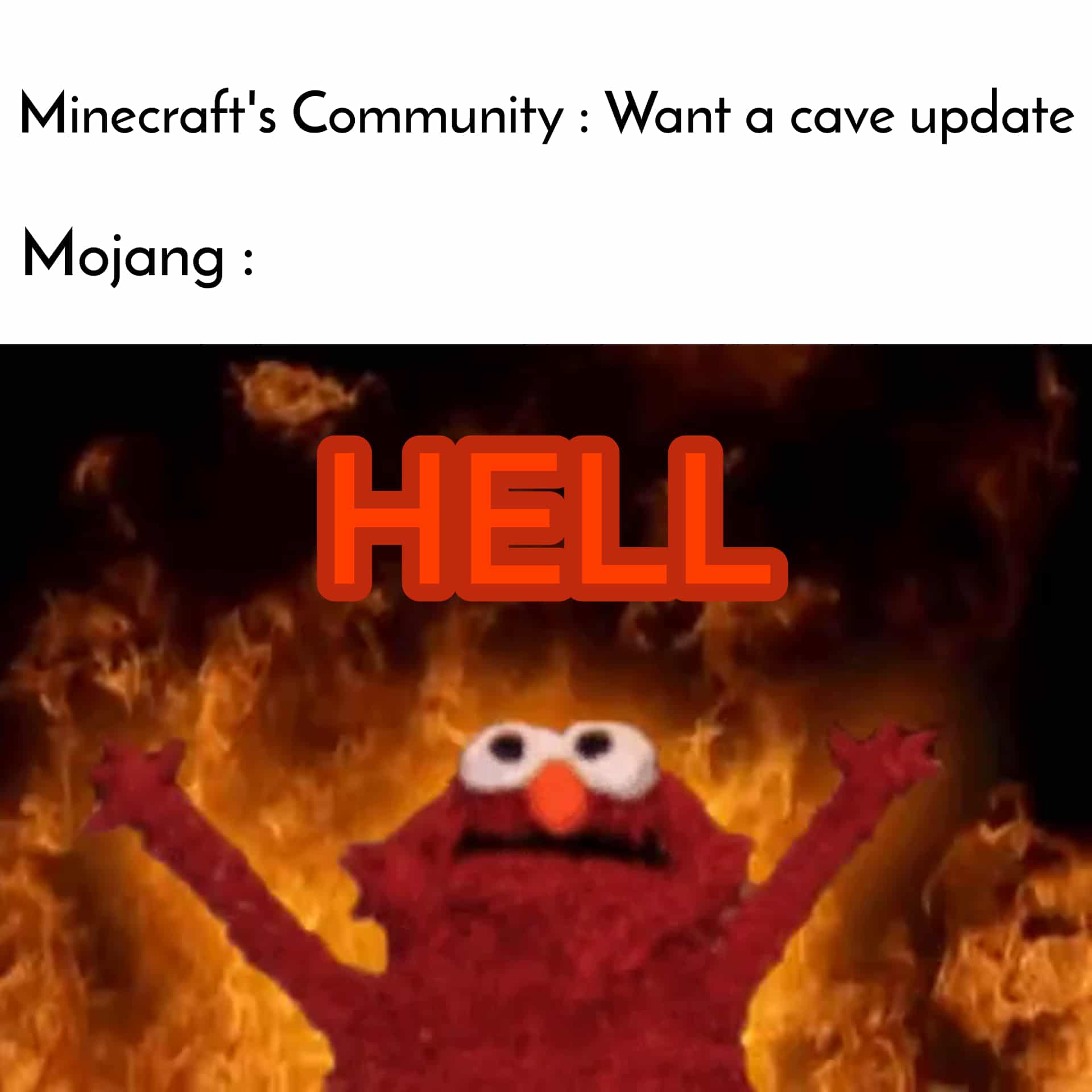 minecraft minecraft-memes minecraft text: Minecraftls Community : Want a cave update Mojang : 