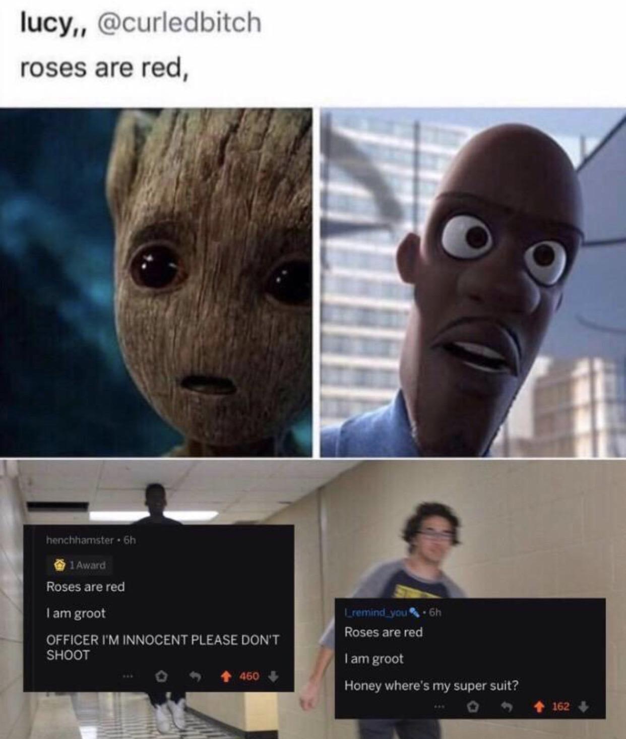 Dank Meme dank-memes cute text: lucy„ @curledbitch roses are red, henchhamster • 6b I Award Roses are red I am groot OFFICER INNOCENT PLEASE DON'T SHOOT 0 9 460 • 6h Roses are red I am groot Honey where's my super suit? 162 
