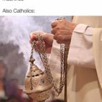 christian-memes christian text: Catholics: lol dumb prots with their fog machines Also Catholics:  christian