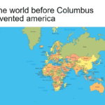 dank-memes cute text: The world before Columbus invented america  Dank Meme