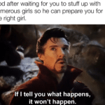 christian-memes christian text: God after waiting for you to stuff up with numerous girls so he can prepare you for the right girl. If I tell you what happens, it won