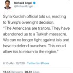 political-memes political text: Richard Engel O @RichardEngel Syria Kurdish official told us, reacting to Trump