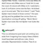 wholesome-memes cute text: oftimelordsandwizards I work at a bookstore and a few weeks ago a little black boy came in wearing a spider-man shirt. I asked him who his favorite spider man was. He replied Peter Parker. I told him mine was Miles.He didn