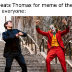 dank-memes cute text: Joker: beats Thomas for meme of the month Literally everyone:  Dank Meme