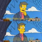 political-memes political text: —yes Putin lying No! It