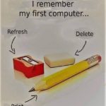 boomer-memes cringe text: I remember my first computer... Refresh Print Delete  cringe