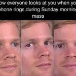 christian-memes christian text: How everyone looks at you when your phone rings during Sunday morning mass  christian