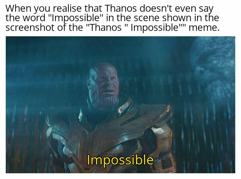 thanos avengers-memes thanos text: When you realise that Thanos doesn't even say the word 