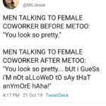 feminine-memes women text: Jesse McLaren @McJesse MEN TALKING TO FEMALE COWORKER BEFORE METOO: "You look so pretty." MEN TALKING TO FEMALE COWORKER AFTER METOO: "You look so pretty... bUt i GueSs i