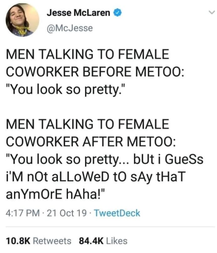 women feminine-memes women text: Jesse McLaren @McJesse MEN TALKING TO FEMALE COWORKER BEFORE METOO: 