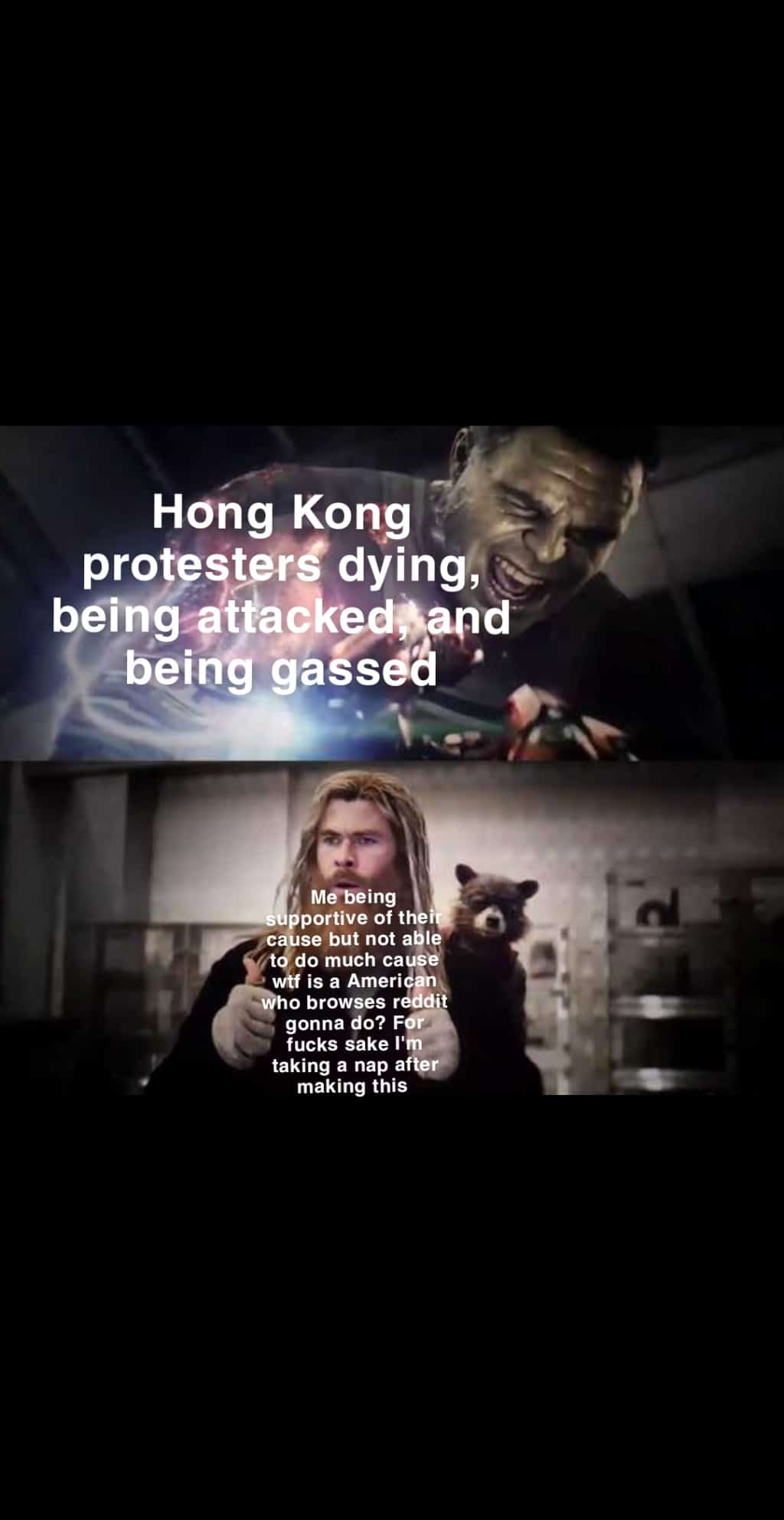 thanos avengers-memes thanos text: Hong Kong being egåssdå M&béing portive of th se but not abl do much caus wu is a Ameri* •o„, gonna do? F fucks sake l' taking a nap afie_v making this 