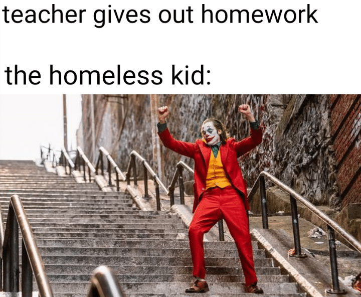 Dank Meme dank-memes cute text: teacher gives out homework the homeless kid: 