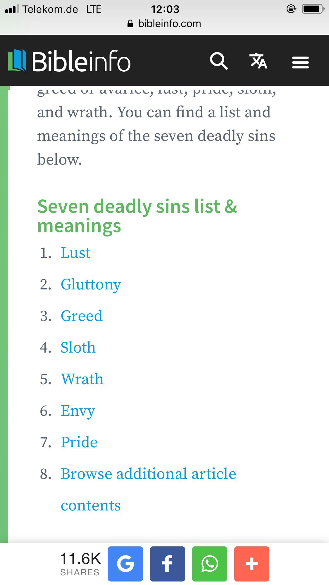 christian christian-memes christian text: .10 Telekom.de LTE Bibleinfo 12:03 bibleinfo.com and wrath. You can find a list and meanings of the seven deadly sins below. Seven deadly sins list & meanings Lust 1. Gluttony 2. Greed 3. Sloth 4. 5. Wrath 6. Envy Pride 7. Browse additional article 8. contents 11.6K SHARES 