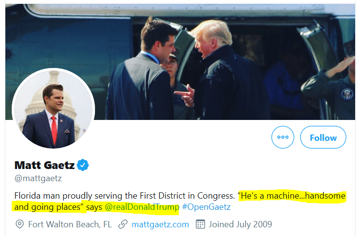 political political-memes political text: 000 Matt Gaetz @mattgaetz Follow Florida man proudly serving the First District in Congress. 