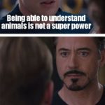 avengers-memes thanos text: Being able to understand animals is not a super powerh MAY 6. 2016  thanos