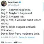 political-memes political text: Peter Gleick @PeterGleick Day 1. It never happened. Day 2. Maybe it happened. Day 3. It wasn