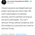 political-memes political text: Jon Lovett (respookted on BOOt... @jonlovett Closed sessions are illegitimate but public hearings are show trials. We won