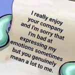 depression-memes depression text: I really enjoy your company and I