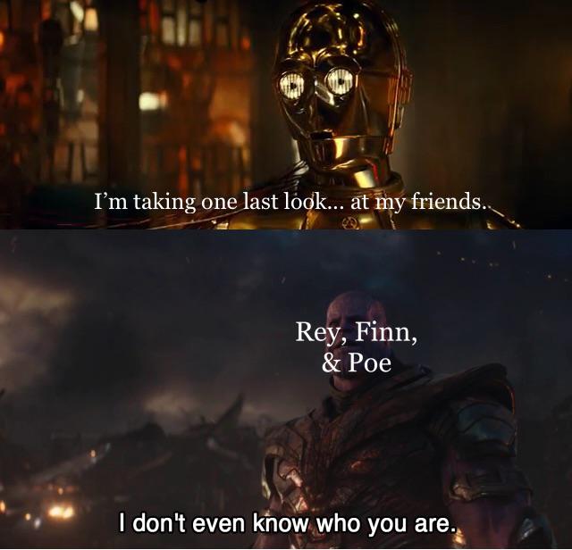 thanos avengers-memes thanos text: I'm taking onelast 10 Rey, Finn, & Poe I don't even know who you are. 