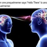 star-wars-memes prequel-memes text: When one prequelmemer says "Hello There" to another prequelmemen  prequel-memes