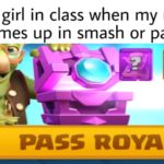 dank-memes cute text: every girl in class when my name comes up in smash or pass Tap bo PASS ROYALE  Dank Meme
