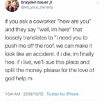 depression-memes depression text: brayden bauer // @im_your_density if you ask a coworker llhow are you" and they say "well, im here" that loosely translates to "i need you to push me off the roof. we can make it look like an accident. if i die, im finally free. if i live, we