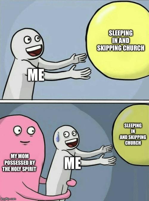 christian christian-memes christian text: SLEEPING INANO SKIPPING-CHURCH SLEEPING AND SKIPPING CHURCH POSSESSED THE HOLY SPIRIT 