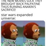 star-wars-memes sequel-memes text: star wars fans: WAAAH THE NEW MOVIES SUCK THEY BROUGHT BACK PALPATINE THUS RUINING ANAKIN