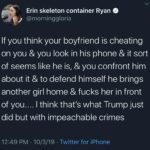political-memes political text: Erin skeleton container Ryan @morninggloria If you think your boyfriend is cheating on you & you look in his phone & it sort of seems like he is, & you confront him about it & to defend himself he brings another girl home & fucks her in front of you... I think that