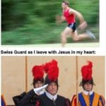 christian-memes christian text: Me leaving the Vatican with the most valuable treasure: Swiss Guard as I leave with Jesus in my heart:  christian