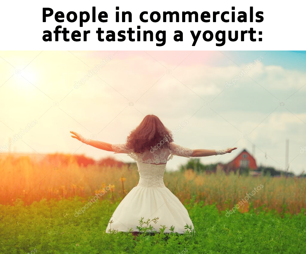 Dank Meme dank-memes cute text: People in commercials after tasting a yogurt: 